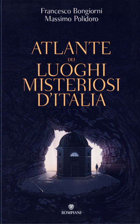  / Atlas der geheimnisvollen Orte in Italien